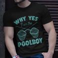 Why Yes I Am The Pool Boy Cute Funny Swimming Accessories Swimming Funny Gifts Unisex T-Shirt Gifts for Him
