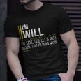 Will Name Gift Im Will Im Never Wrong Unisex T-Shirt Gifts for Him