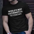 World's Best Mathematical Technician T-Shirt Gifts for Him