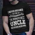 Worlds Best Uncle - Gift For Uncle & Brother Unisex T-Shirt Gifts for Him