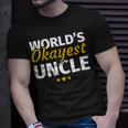 Worlds Okayest Uncle Gift Unisex T-Shirt Gifts for Him