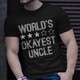 Worlds Okayest Uncle | Funny Uncle Unisex T-Shirt Gifts for Him