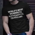 World's Most Wonderful Mathematical Technician T-Shirt Gifts for Him
