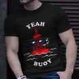 Yeah Buoy Sailing Sailboat T-Shirt Gifts for Him