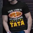Yes I Am A Super Hero My Code Name Is Tata Father Day Unisex T-Shirt Gifts for Him