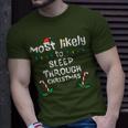 Most Likely Sleep Through Christmas Xmas Family Matching T-Shirt Gifts for Him