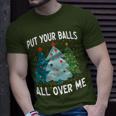 Put Your Balls All Over Me Christmas Tree Xmas Costume T-Shirt Gifts for Him