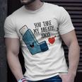 You Take My Breath Away Asthma Inhaler Present T-Shirt Gifts for Him