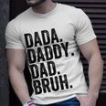Dada Daddy Dad Bruh Gifts For Dads Funny Dad Unisex T-Shirt Gifts for Him