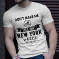 Don't Make Me Use My New York Voice T-Shirt Gifts for Him