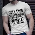 Duct Tape Can’T Fix Stupid But It Can Muffle The Sound Unisex T-Shirt Gifts for Him