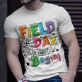 Field Day Let The Games Begin Last Day Of School Unisex T-Shirt Gifts for Him