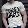 Funny Uncle Fathers Day Somebodys Loud Mouth Uncle Retro Funny Gifts For Uncle Unisex T-Shirt Gifts for Him