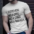 Grandad Man The Myth Legend Fathers Day Unisex T-Shirt Gifts for Him