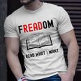 I Read Banned Books Freadom Funny Bookworm Book Reading Unisex T-Shirt Gifts for Him