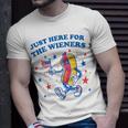 Im Just Here For The Wieners Funny Fourth Of July Unisex T-Shirt Gifts for Him