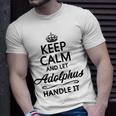 Keep Calm And Let Adolphus Handle It Name T-Shirt Gifts for Him