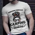 Messy Buns Girl Go Camping With Chance Of Drinking Unisex T-Shirt Gifts for Him