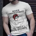 Never Underestimate Dog Bather Unisex T-Shirt Gifts for Him