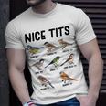Nice Tits Bird Lover Birdwatching Bird Whisperer Binoculars Unisex T-Shirt Gifts for Him Nice Tits Bird Lover Birdwatching Bird Whisperer Binoculars Unisex T-Shirt Gifts for Him