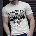 Promoted To Grandpa Again Baby Announcement Gift Gift For Mens Unisex T-Shirt Gifts for Him