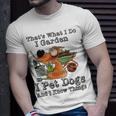 Thats What I Do I Garden I Pet Dogs And I Know Things T-shirt Gifts for Him