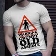 Warning Grumpy Old Asshole Funny Gen X And Baby Boomers Unisex T-Shirt Gifts for Him