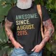 8 Year Old Gifts 8Th Birthday Boys Awesome Since August 2015 Unisex T-Shirt Gifts for Old Men
