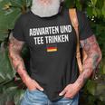 Abwarten & Trinken German Language Germany German Saying Unisex T-Shirt Gifts for Old Men