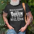 Who Is Against Queen 90 Day Fiance Merch 90Dayfiance T-Shirt Gifts for Old Men