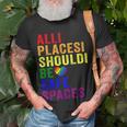 All Places Should Be Safe Spaces Gay Pride Ally Lgbtq Month Unisex T-Shirt Gifts for Old Men
