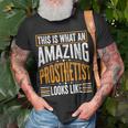 This Is What An Amazing Prosthetist Looks Like T-Shirt Gifts for Old Men