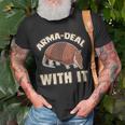 Arma-Deal With It Fun Pun Armadillo Armadillo Lovers T-Shirt Gifts for Old Men