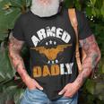Armed And Dadly Funny Dad Father Unisex T-Shirt Gifts for Old Men