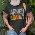 Armed And Dadly Funny Deadly Father For Fathers Day 2023 Unisex T-Shirt Gifts for Old Men