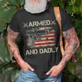 Armed And Dadly Funny Deadly Father Gift For Fathers Day Unisex T-Shirt Gifts for Old Men