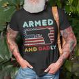 Armed And Dadly Funny Deadly Father Gift For Fathers Day Unisex T-Shirt Gifts for Old Men