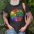 Be Careful Who You Hate It Be Someone You Love Lgbt Pride Unisex T-Shirt Gifts for Old Men