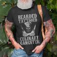 Bearded Tattooed Culinary Gangster Pro Cooking Master Chef Gift For Mens Unisex T-Shirt Gifts for Old Men