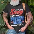 Being Sexy Puerto Rican Flag Pride Puerto Rico Unisex T-Shirt Gifts for Old Men