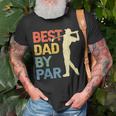 Best Dad By Par Daddy Fathers Day Gift Golf Lover Golfer Unisex T-Shirt Gifts for Old Men