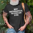 Best Mathematical Technician Ever T-Shirt Gifts for Old Men