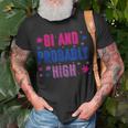 Bi And Probably High Bisexual Pothead Weed Weed Lovers Gift Unisex T-Shirt Gifts for Old Men