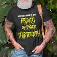 My Birthday On Friday 10-13-2023 October Thirnth T-Shirt Gifts for Old Men