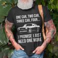 Car Guy I Promise I Just Need One More Muscle Car Lover T-shirt Gifts for Old Men