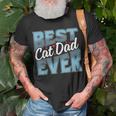 Cat Dad Gift Idea For Fathers Day Best Cat Dad Ever Unisex T-Shirt Gifts for Old Men