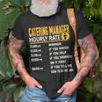 Catering Manager Hourly Rate Catering Supervisor T-Shirt Gifts for Old Men
