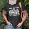 Cool What Happens At Book Club Stays At Book Club Unisex T-Shirt Gifts for Old Men