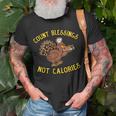 Count Blessings Not Calories Funny Thanksgiving Pun Turkey Gifts For Turkey Lovers Funny Gifts Unisex T-Shirt Gifts for Old Men
