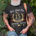 Couple 15Th Wedding Anniversary Still Do 15 Year Since 2008 Unisex T-Shirt Gifts for Old Men